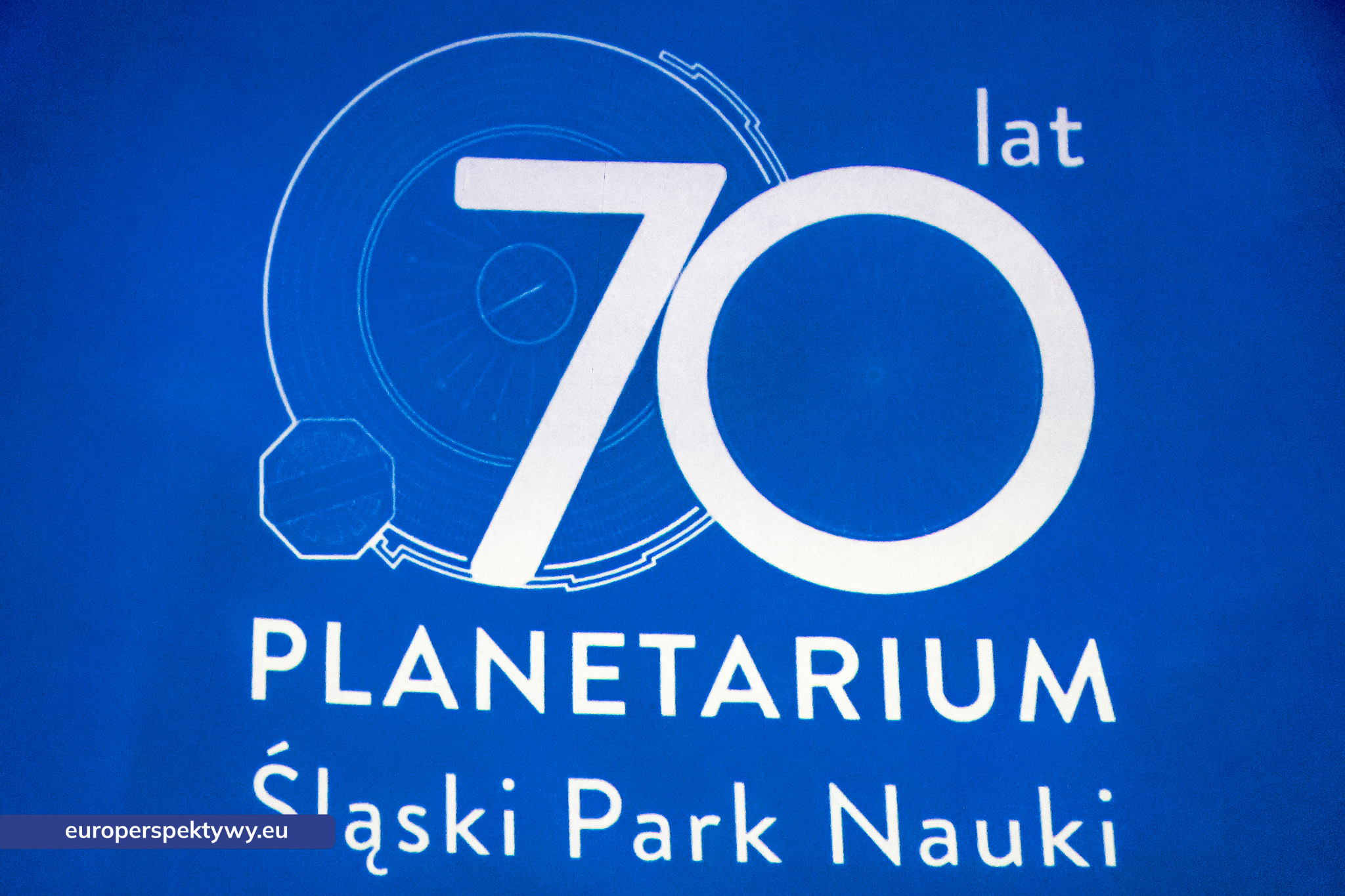 PLANETARIUM – Śląski Park Nauki Jubileuszowa Gala 70-lecia Planetarium-21 Europerspektywy Planetarium Śląskie – 70 lat w służbie nauki i wyobraźni
